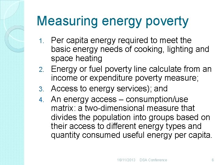 Measuring energy poverty Per capita energy required to meet the basic energy needs of