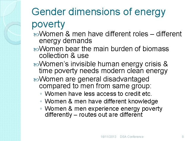 Gender dimensions of energy poverty Women & men have different roles – different energy