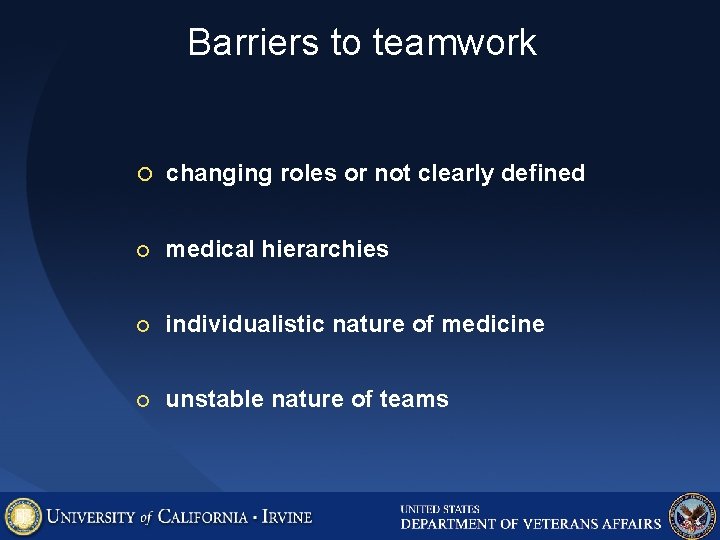 Barriers to teamwork ¡ changing roles or not clearly defined ¡ medical hierarchies ¡