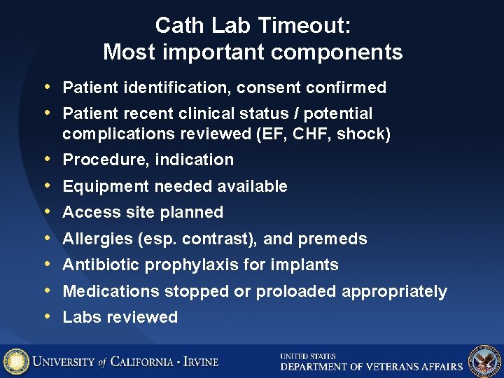 Cath Lab Timeout: Most important components • Patient identification, consent confirmed • Patient recent Cath Lab Timeout: Most important components • Patient identification, consent confirmed • Patient recent