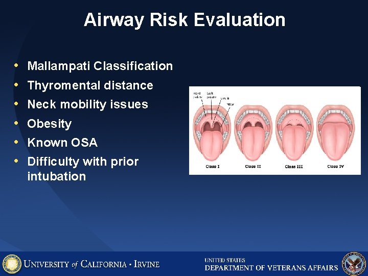 Airway Risk Evaluation • • • Mallampati Classification Thyromental distance Neck mobility issues Obesity