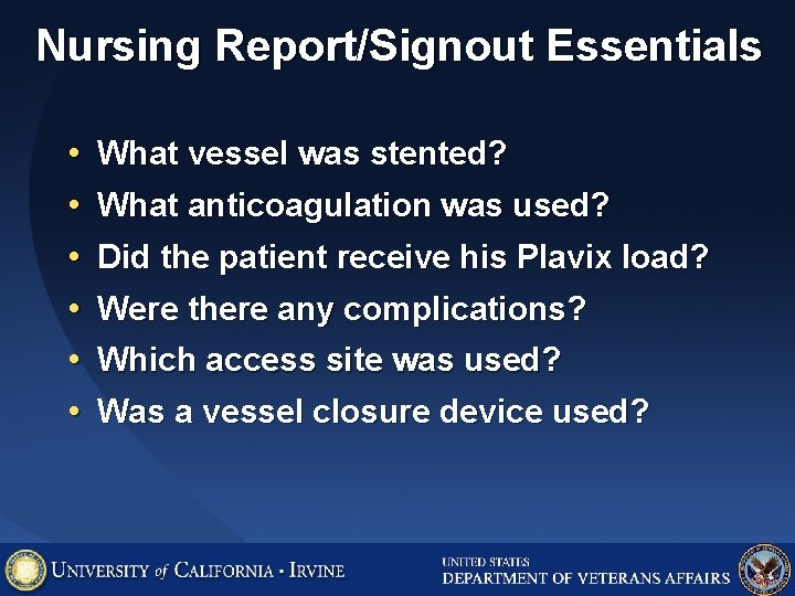 Nursing Report/Signout Essentials • • • What vessel was stented? What anticoagulation was used?