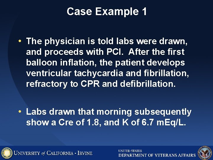 Case Example 1 • The physician is told labs were drawn, and proceeds with