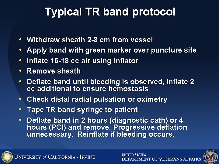 Typical TR band protocol • • Withdraw sheath 2 -3 cm from vessel Apply