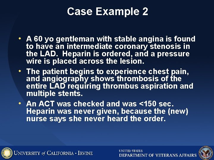 Case Example 2 • A 60 yo gentleman with stable angina is found to Case Example 2 • A 60 yo gentleman with stable angina is found to
