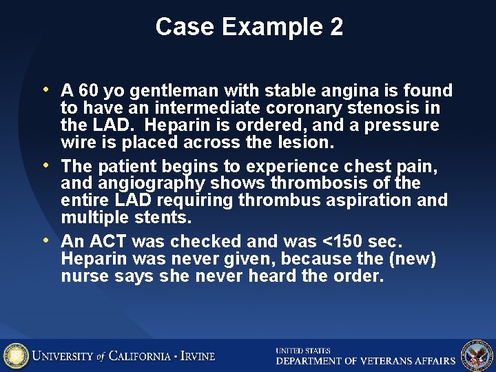 Case Example 2 • A 60 yo gentleman with stable angina is found to