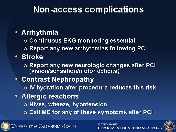 Non-access complications • Arrhythmia Continuous EKG monitoring essential ¡ Report any new arrhythmias following Non-access complications • Arrhythmia Continuous EKG monitoring essential ¡ Report any new arrhythmias following