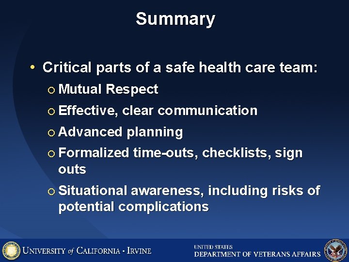 Summary • Critical parts of a safe health care team: ¡ Mutual Respect ¡