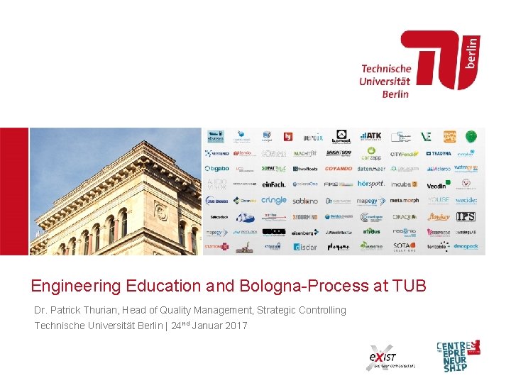 Engineering Education and Bologna-Process at TUB Dr. Patrick Thurian, Head of Quality Management, Strategic