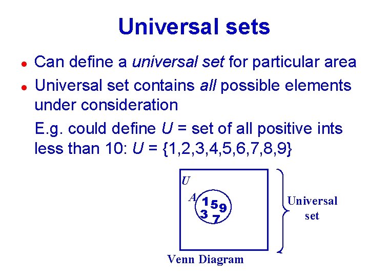 Universal sets l l Can define a universal set for particular area Universal set