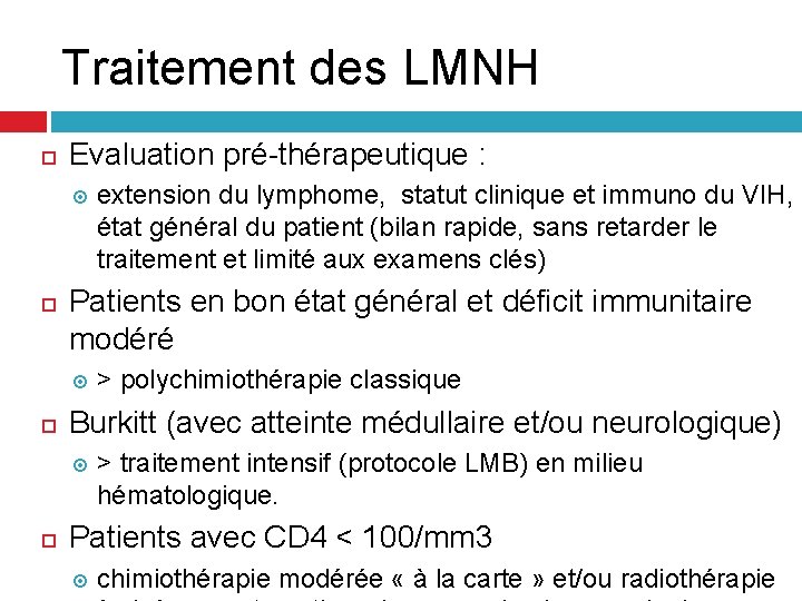 Traitement des LMNH Evaluation pré-thérapeutique : Patients en bon état général et déficit immunitaire Traitement des LMNH Evaluation pré-thérapeutique : Patients en bon état général et déficit immunitaire