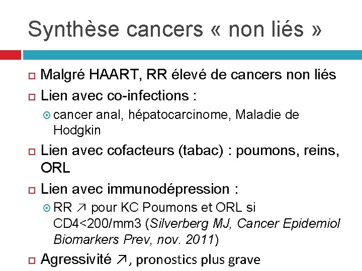 Synthèse cancers « non liés » Malgré HAART, RR élevé de cancers non liés Synthèse cancers « non liés » Malgré HAART, RR élevé de cancers non liés