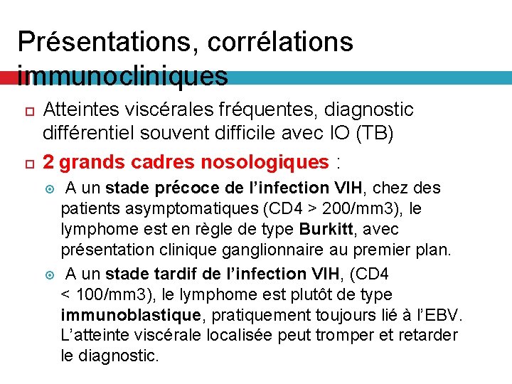 Présentations, corrélations immunocliniques Atteintes viscérales fréquentes, diagnostic différentiel souvent difficile avec IO (TB) 2 Présentations, corrélations immunocliniques Atteintes viscérales fréquentes, diagnostic différentiel souvent difficile avec IO (TB) 2