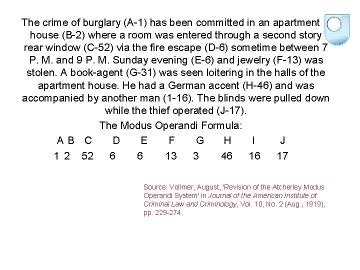 The crime of burglary (A-1) has been committed in an apartment house (B-2) where