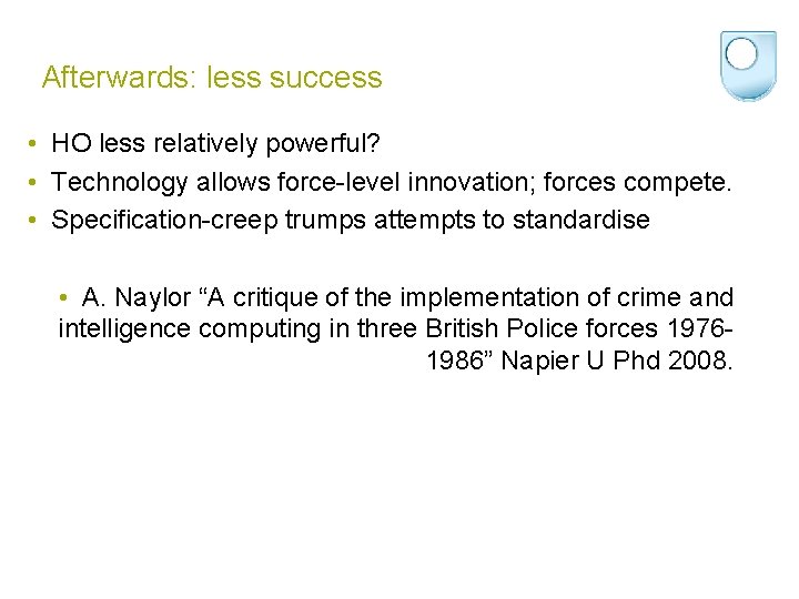 Afterwards: less success • HO less relatively powerful? • Technology allows force-level innovation; forces