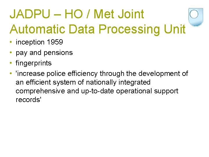 JADPU – HO / Met Joint Automatic Data Processing Unit • • inception 1959