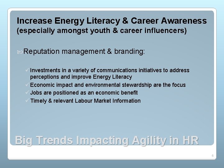 Increase Energy Literacy & Career Awareness (especially amongst youth & career influencers) Reputation management