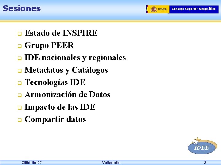 Sesiones Consejo Superior Geográfico Estado de INSPIRE q Grupo PEER q IDE nacionales y