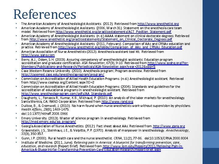References • • • • • The American Academy of Anesthesiologist Assistants. (2012). Retrieved