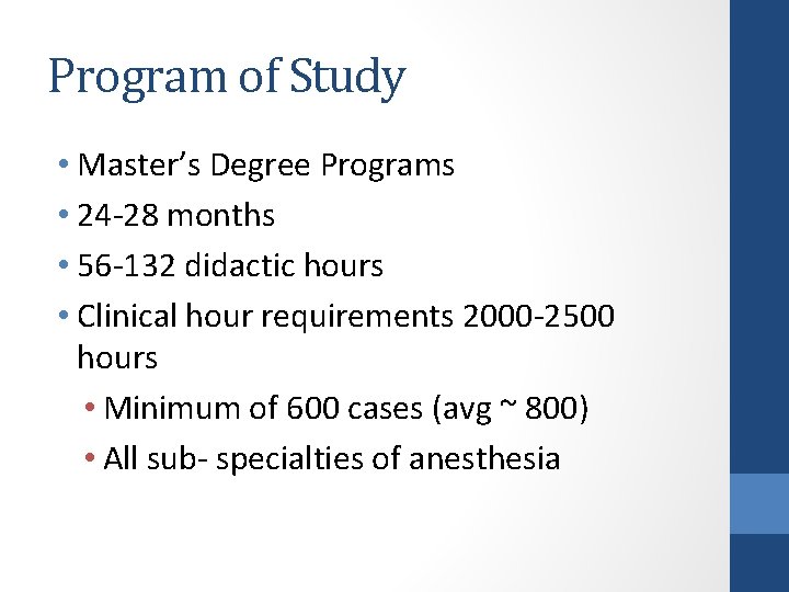 Program of Study • Master’s Degree Programs • 24 -28 months • 56 -132