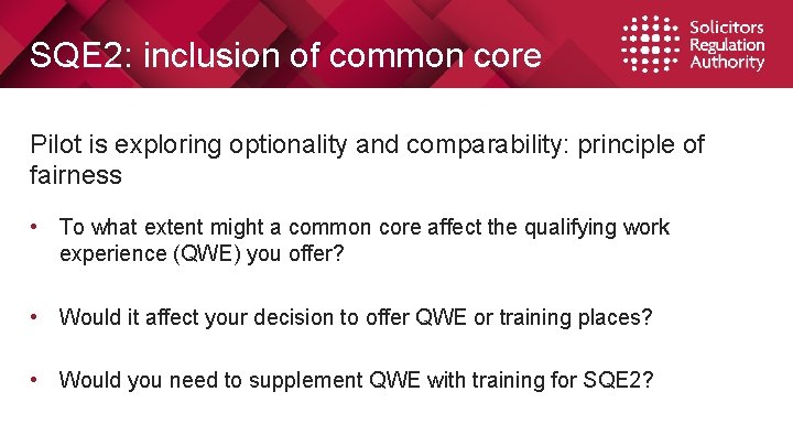 SQE 2: inclusion of common core Pilot is exploring optionality and comparability: principle of