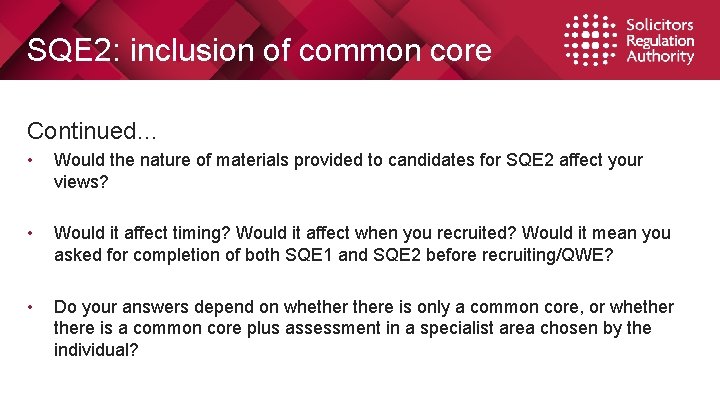 SQE 2: inclusion of common core Continued… • Would the nature of materials provided