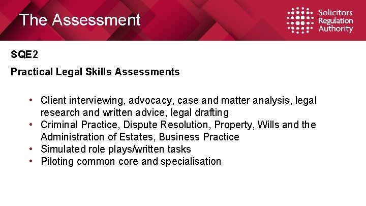 The Assessment SQE 2 Practical Legal Skills Assessments • Client interviewing, advocacy, case and