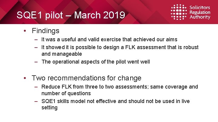 SQE 1 pilot – March 2019 • Findings – It was a useful and
