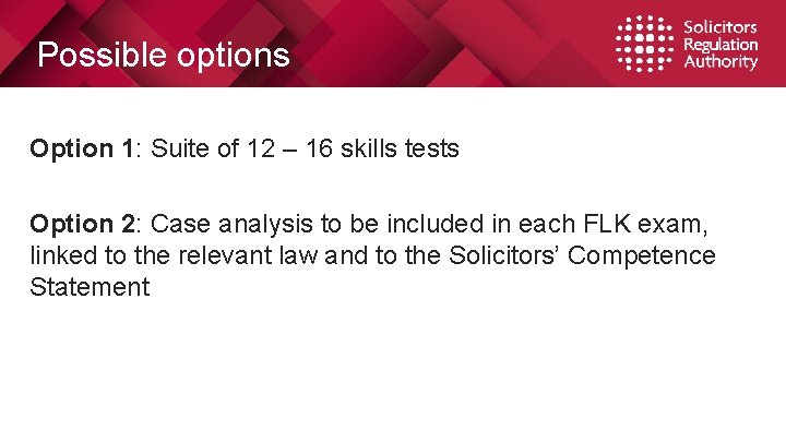 Possible options Option 1: Suite of 12 – 16 skills tests Option 2: Case