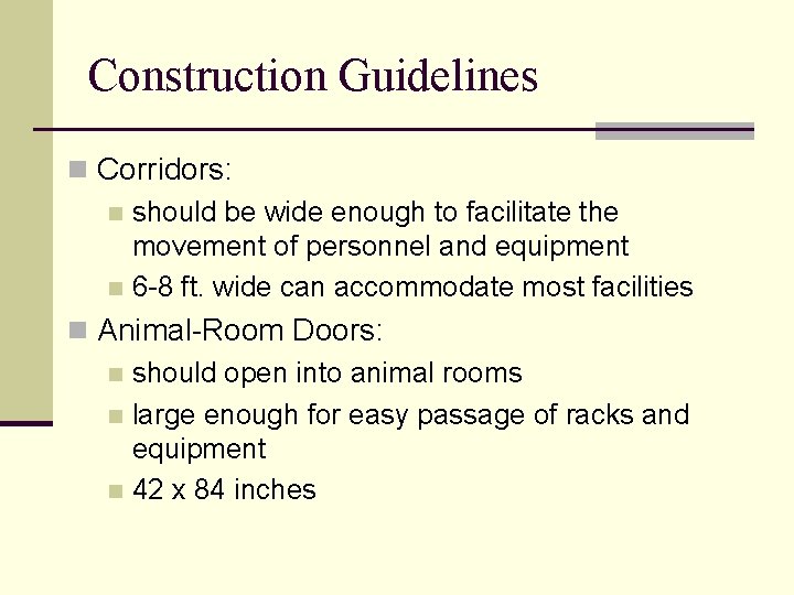 Construction Guidelines n Corridors: n should be wide enough to facilitate the movement of Construction Guidelines n Corridors: n should be wide enough to facilitate the movement of
