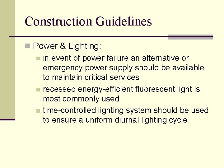 Construction Guidelines n Power & Lighting: n in event of power failure an alternative Construction Guidelines n Power & Lighting: n in event of power failure an alternative