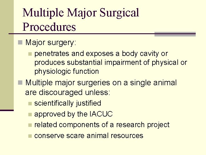 Multiple Major Surgical Procedures n Major surgery: n penetrates and exposes a body cavity Multiple Major Surgical Procedures n Major surgery: n penetrates and exposes a body cavity