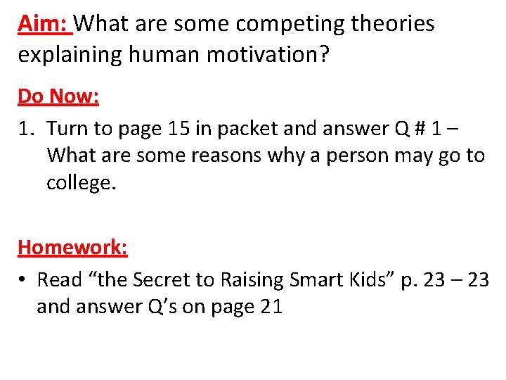 Aim: What are some competing theories explaining human motivation? Do Now: 1. Turn to