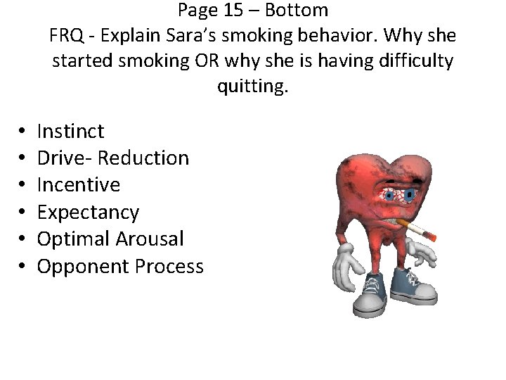 Page 15 – Bottom FRQ - Explain Sara’s smoking behavior. Why she started smoking