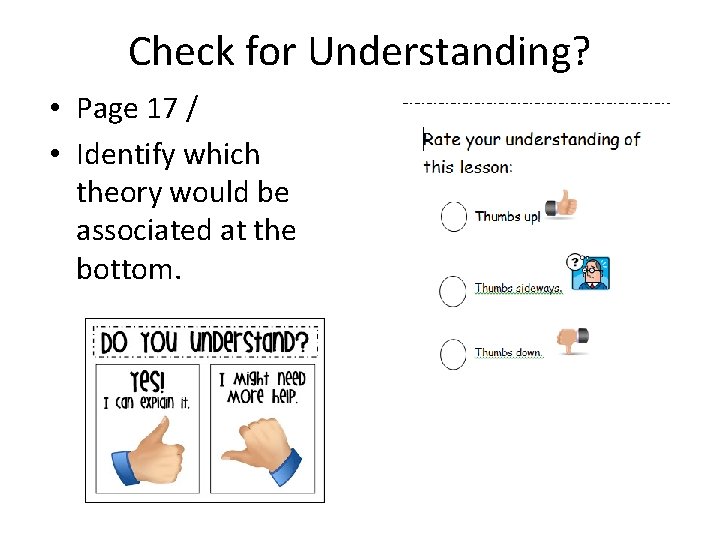 Check for Understanding? • Page 17 / • Identify which theory would be associated