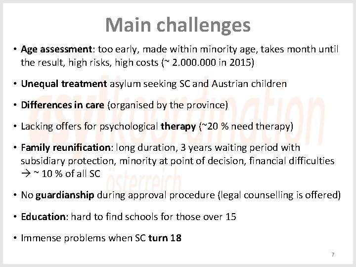 Main challenges • Age assessment: too early, made within minority age, takes month until Main challenges • Age assessment: too early, made within minority age, takes month until