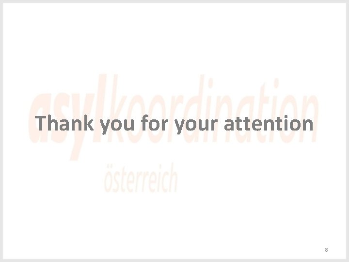 Thank you for your attention 8 Thank you for your attention 8