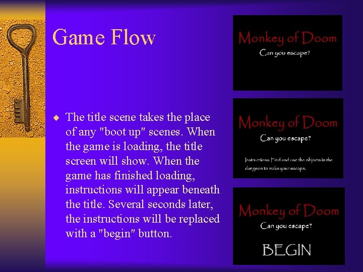 Game Flow ¨ The title scene takes the place of any "boot up" scenes.