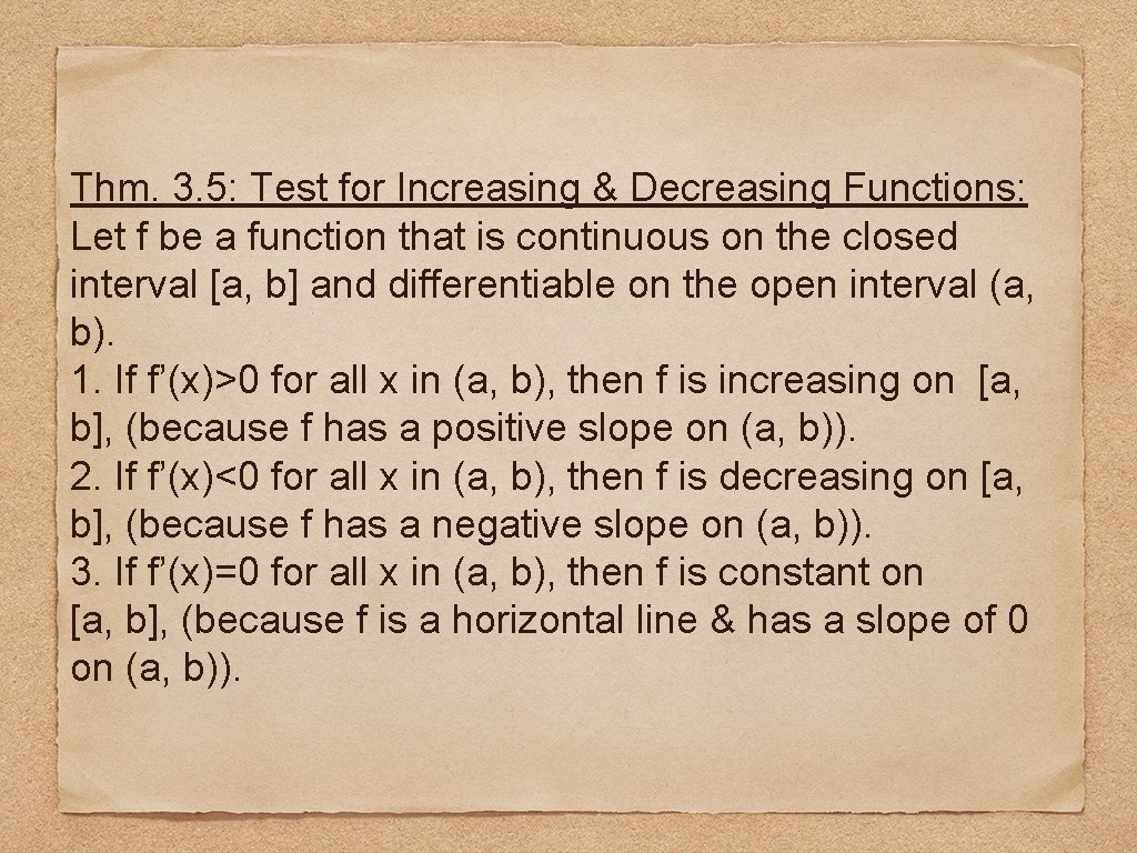 Thm. 3. 5: Test for Increasing & Decreasing Functions: Let f be a function