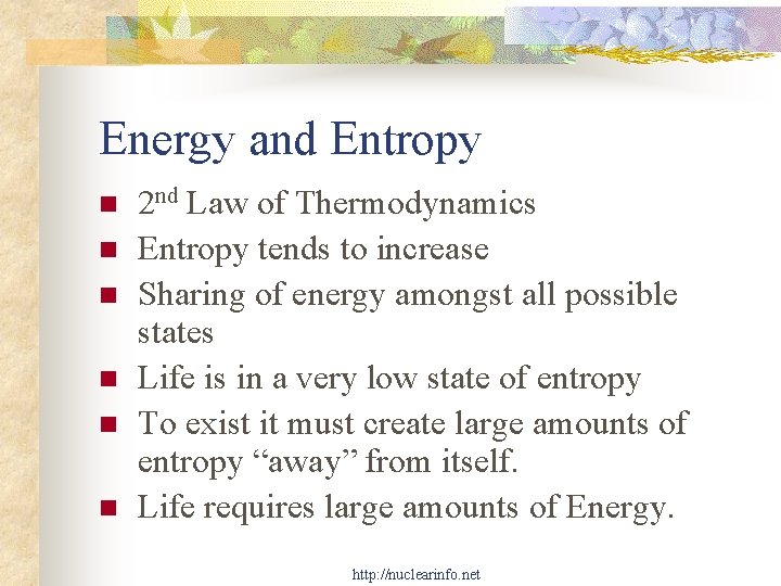 Energy and Entropy n n n 2 nd Law of Thermodynamics Entropy tends to