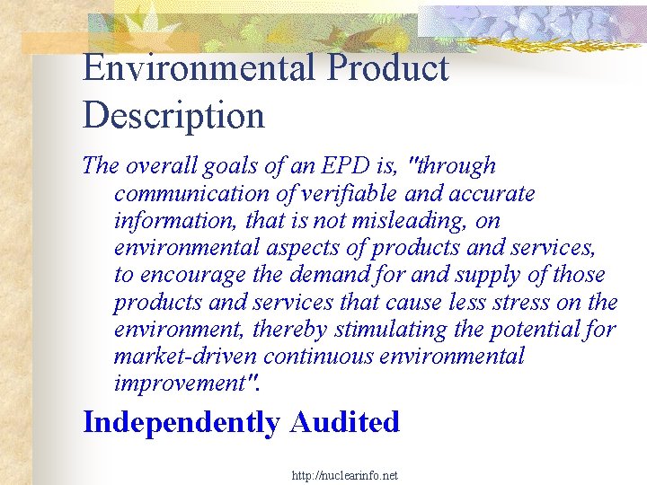 Environmental Product Description The overall goals of an EPD is, "through communication of verifiable