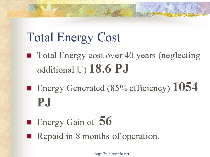 Total Energy Cost n Total Energy cost over 40 years (neglecting additional U) 18.