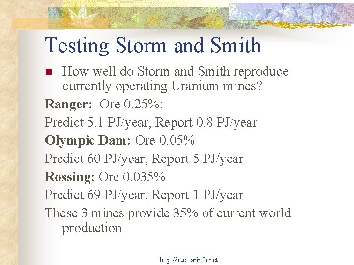 Testing Storm and Smith How well do Storm and Smith reproduce currently operating Uranium