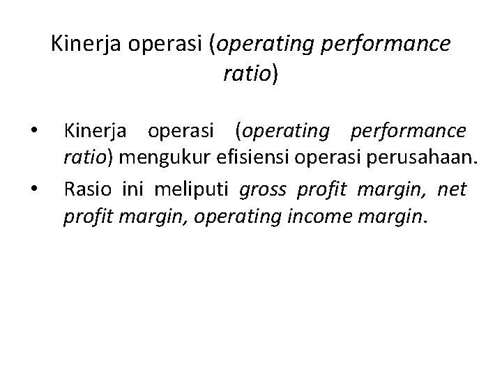 Kinerja operasi (operating performance ratio) • • Kinerja operasi (operating performance ratio) mengukur efisiensi