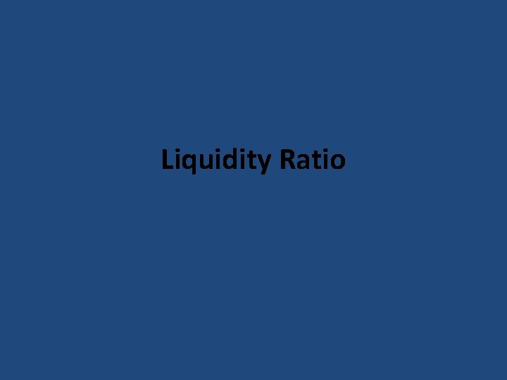 Liquidity Ratio 