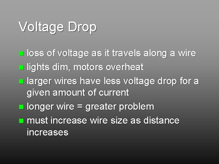 Voltage Drop loss of voltage as it travels along a wire n lights dim,