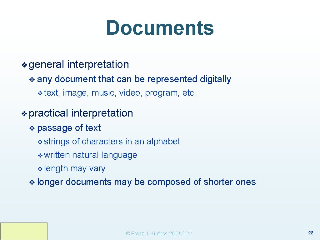 Documents ❖ general v any interpretation document that can be represented digitally v text,