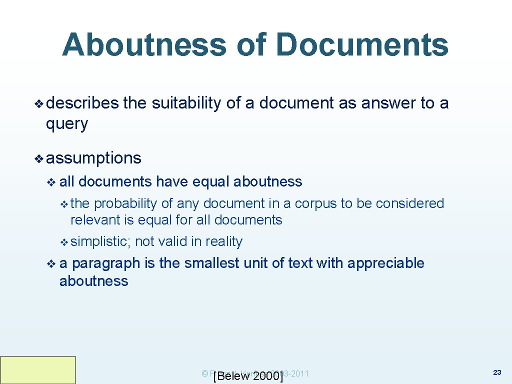 Aboutness of Documents ❖ describes the suitability of a document as answer to a