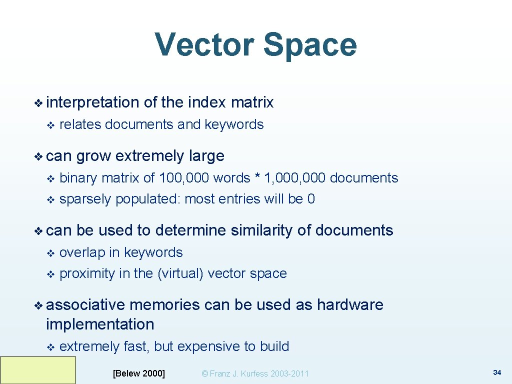 Vector Space ❖ interpretation v of the index matrix relates documents and keywords ❖