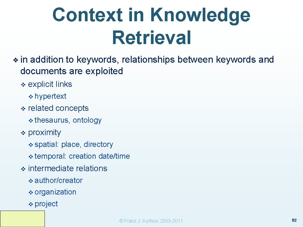 Context in Knowledge Retrieval ❖ in addition to keywords, relationships between keywords and documents